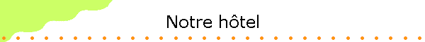 Notre h�tel