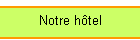Notre h�tel