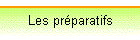 Les pr�paratifs