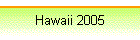 Hawaii 2005