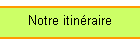 Notre itin�raire